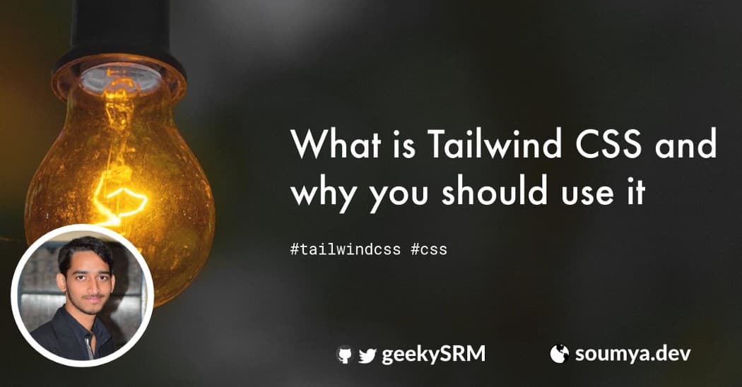 What is Tailwind CSS and why you should use it
